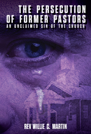 The Persecution Of Former Pastors